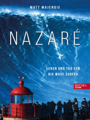 cover image of Nazaré. Leben und Tod der Big Wave Surfer